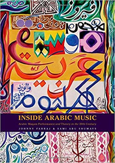 Cover of Johnny Farraj and Sami Abu Shumays' "Inside Arab music: Arabic maqam performance and theory in the 20th century"