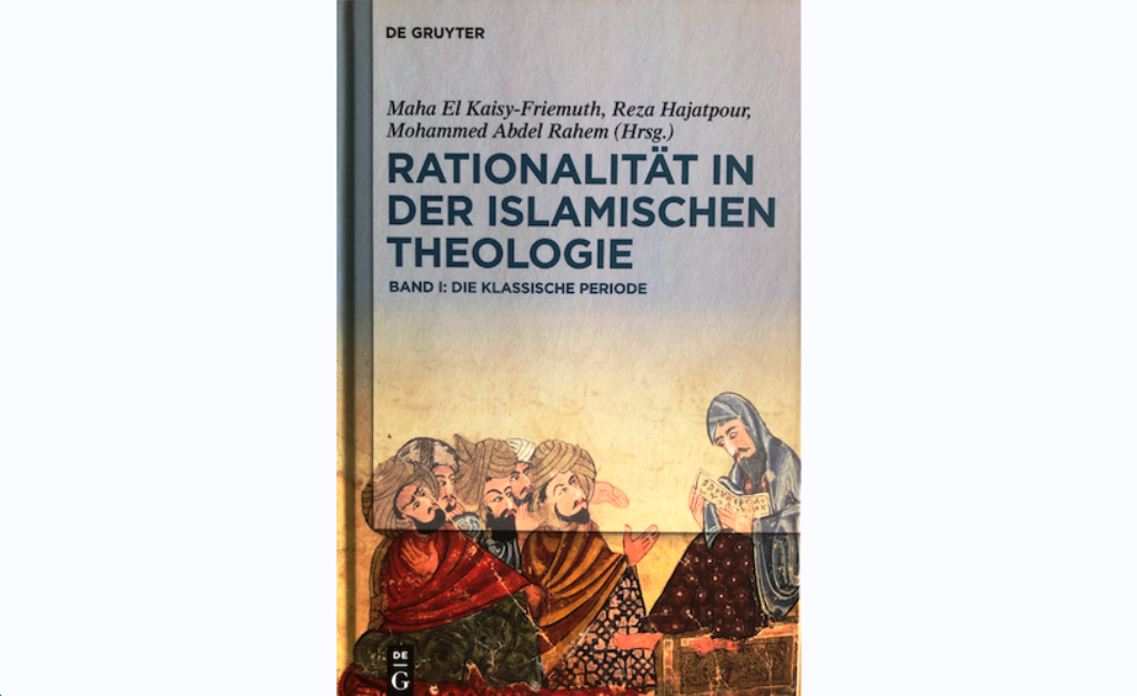 Buchcover: Maha El Kaisy-Friemuth, Reza Hajatpour, Mohammed Abdel Rahem (Hg.), Rationalität in der Islamischen Theologie. Band I: Die klassische Periode, De Gruyter Verlag, Berlin 2019. Foto: De Gruyter Verlag