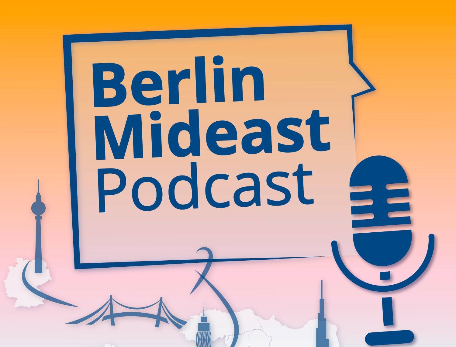 Der Nah- und Mittelost im Fokus. Logo des Berlin Mideast Podcast. (Foto:Konrad-Adenauer-Stiftung) Podcast-Reihe zum Nahen und Mittleren Osten