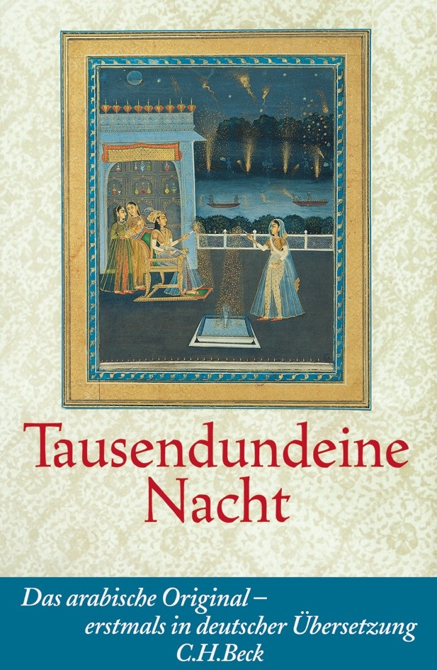 Tausendundeine Nacht. Nach der ältesten arabischen Handschrift in der Ausgabe von Muhsin Mahdi erstmals ins Deutsche übertragen von Claudia Ott. C. H. Beck, München 2004,