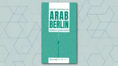 غلاف كتاب "عرب برلين: ديناميات التحول" ((Arab Berlin: Dynamics of  Transformation