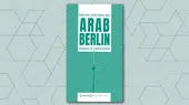 غلاف كتاب "عرب برلين: ديناميات التحول" ((Arab Berlin: Dynamics of  Transformation