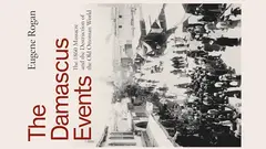 الغلاف الإنكليزي لكتاب "أحداث دمشق: مذبحة 1869 ونهاية العالم العثماني القديم" للمؤرخ البريطاني يوجين روغان. The Damascus Events The 1860 Massacre and the Destruction of the Old Ottoman World von Eugene Rogan (Autor)
